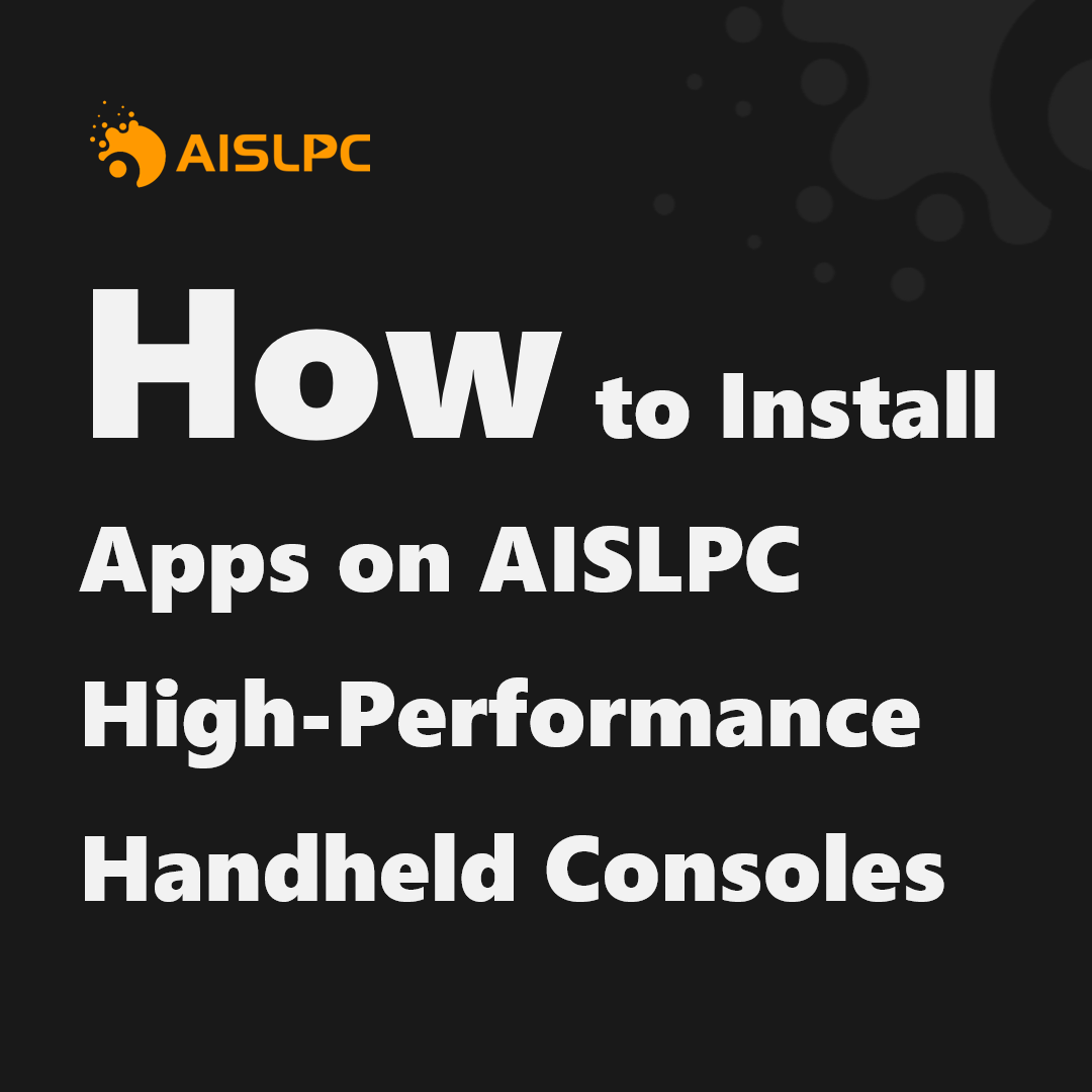 Титульная страница руководства AISLPC «How to Install Apps on AISLPC High-Performance Handheld Consoles» с оранжевым логотипом AISLPC на тёмном фоне.