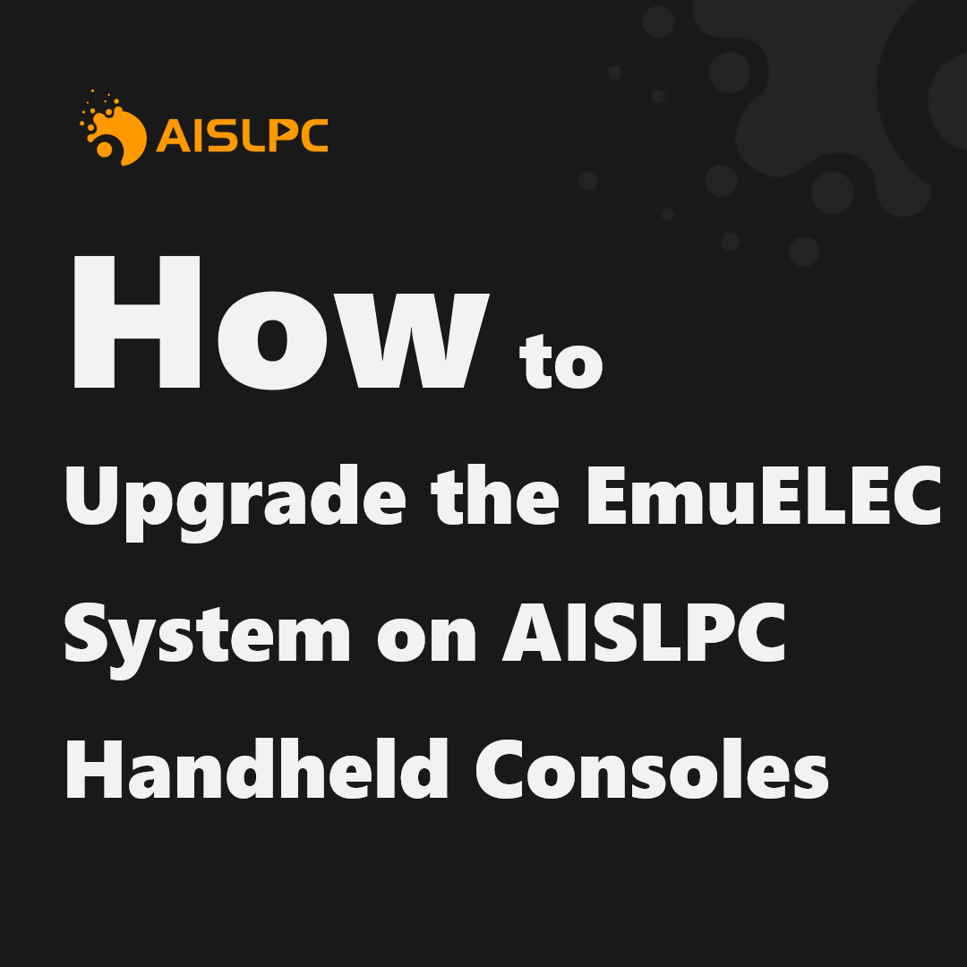 Титульная страница руководства AISLPC «How to Upgrade the EmuELEC System on AISLPC Handheld Consoles» с оранжевым логотипом AISLPC на тёмном фоне.
